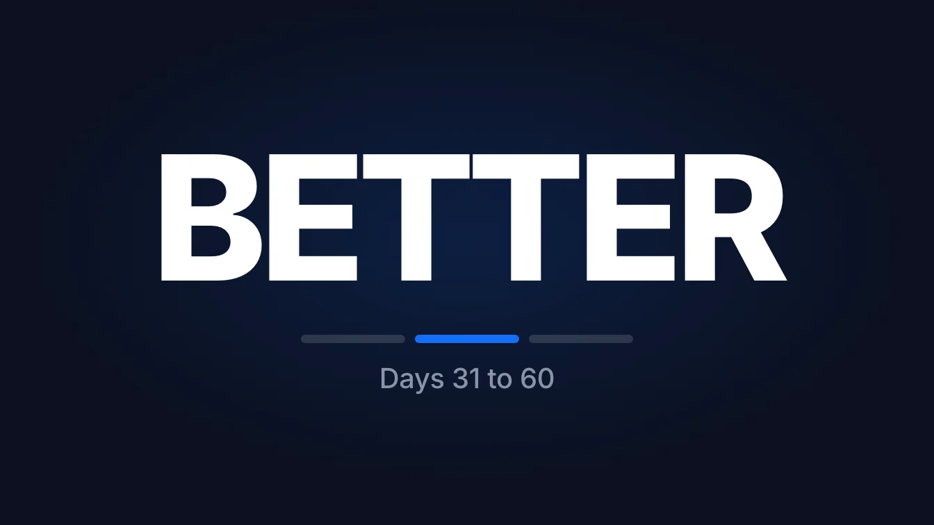 BETTER, days 31 to 60